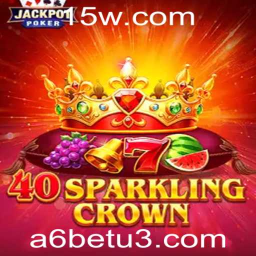 Descubra o Fascinante Mundo do Jogo 40SparklingCrown com A6bet